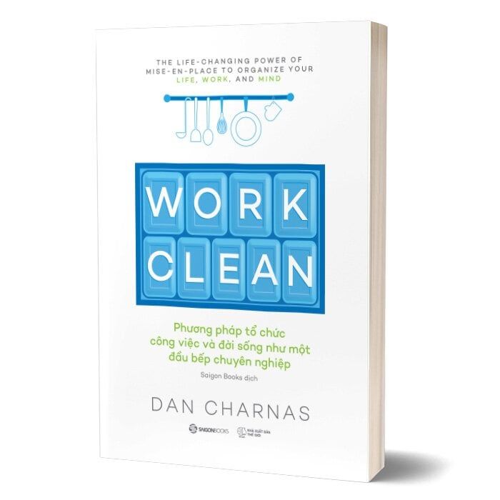 Work Clean - Phương Pháp Tổ Chức Công Việc Và Đời Sống Như Một Đầu Bếp Chuyên Nghiệp
