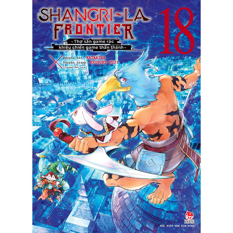 Shangri-La Frontier - Thợ Săn Game Rác Khiêu Chiến Game Thần Thánh - Tập 18