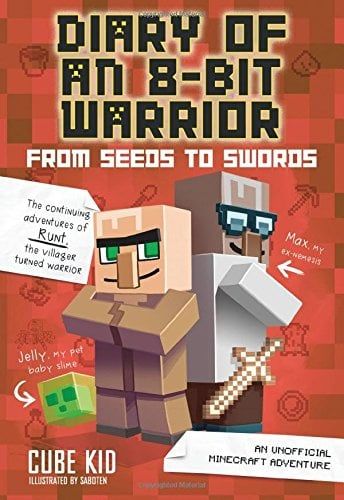 Diary Of An 8-Bit Warrior #2: From Seeds To Swords: An Unofficial Minecraft Adventure