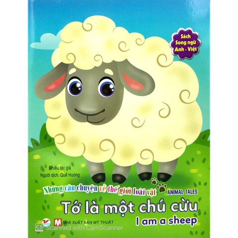 Những Câu Chuyện Về Thế Giới Loài Vật - Tớ Là Một Chú Cừu (Song ngữ Anh-Việt)