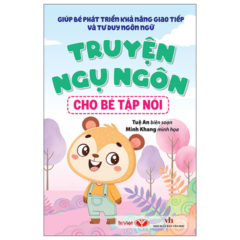 Giúp Bé Phát Triển Khả Năng Giao Tiếp Và Tư Duy Ngôn Ngữ - Truyện Ngụ Ngôn Cho Bé Tập Nói