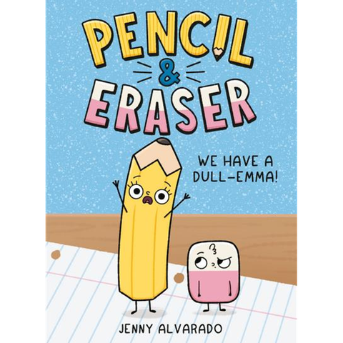 Pencil & Eraser: We Have a Dull-Emma!