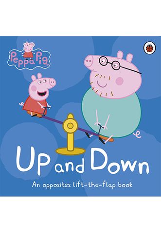 Peppa Pig: Up and Down: An Opposites Lift-the-Flap Book