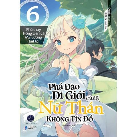Phá Đảo Dị Giới Cùng Nữ Thần Không Tín Đồ - Tập 6