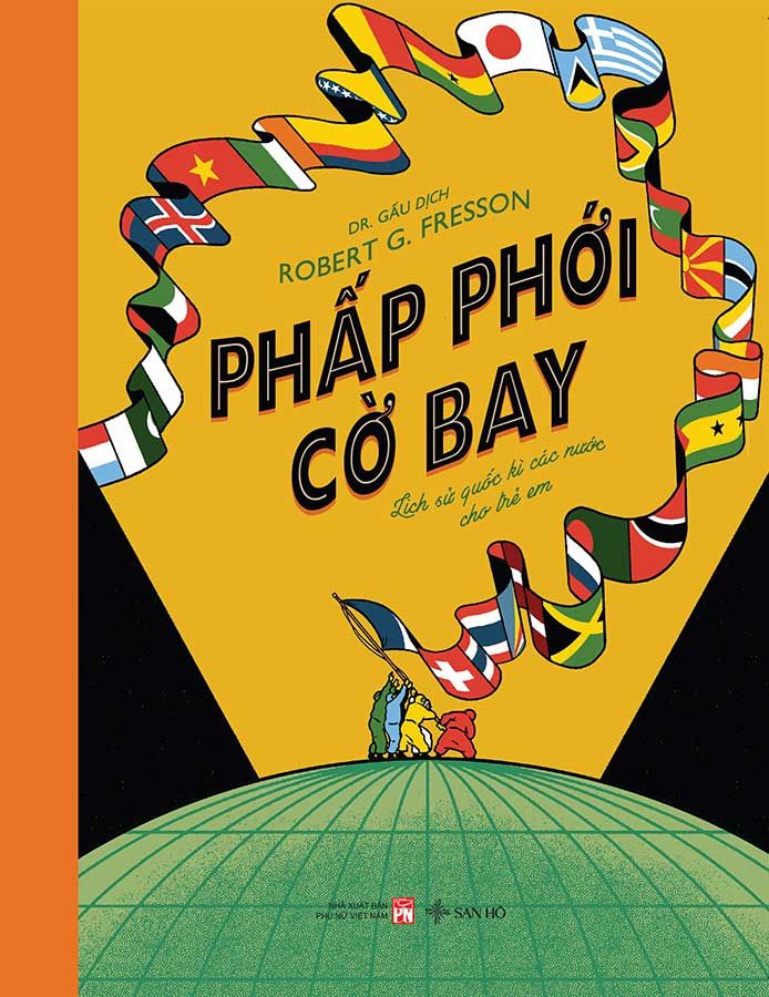 Phấp Phới Cờ Bay - Lịch Sử Quốc Kì Các Nước Cho Trẻ Em