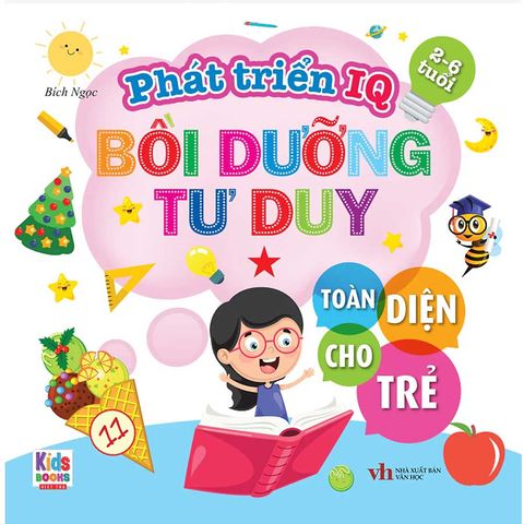 Phát Triển IQ Bồi Dưỡng Tư Duy Toàn Diện Cho Trẻ Từ 2-6 Tuổi - Tập 1