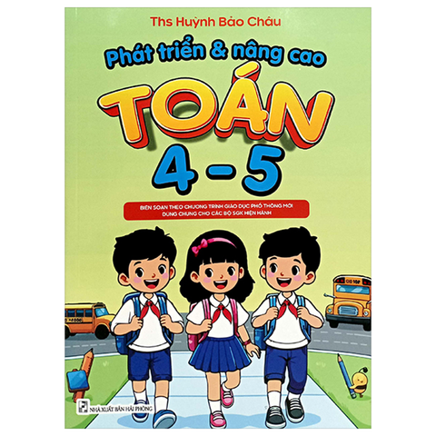 Phát Triển Và Nâng Cao Toán 4-5 (Theo chương trình GDPT Mới)