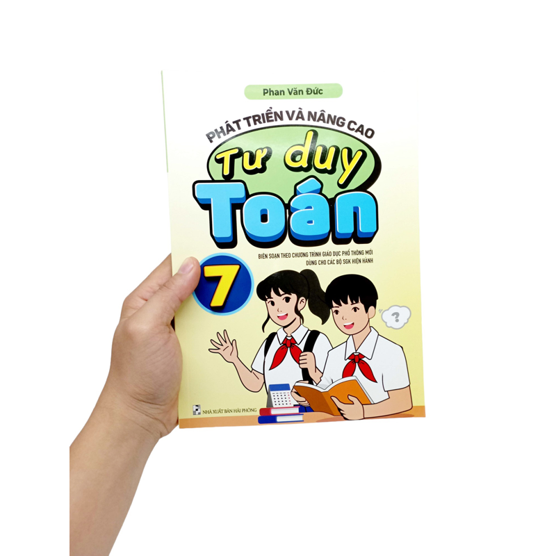 Phát Triển Và Nâng Cao Tư Duy Toán 7 (Theo Chương Trình Giáo Dục Phổ Thông Mới)
