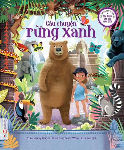 Phiên Bản Kể Lại Đầy Lôi Cuốn Của Tác Phẩm Văn Học Kinh Điển - Câu Chuyện Rừng Xanh