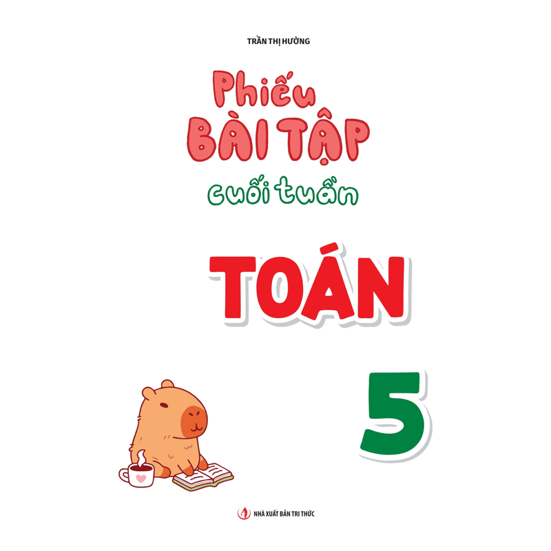 Phiếu Bài Tập Cuối Tuần Toán 5