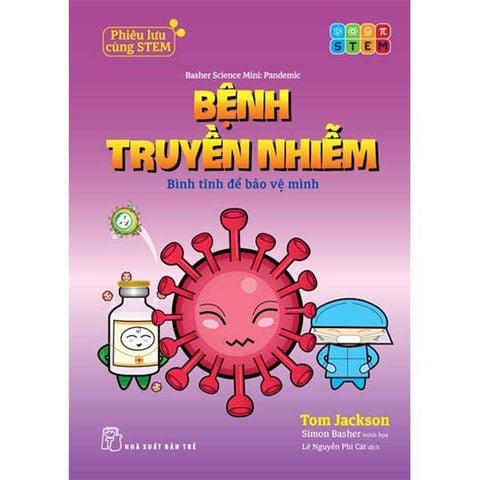 Phiêu Lưu Cùng STEM - Bệnh Truyền Nhiễm - Bình Tĩnh Để Bảo Vệ Mình