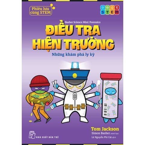 Phiêu Lưu Cùng STEM - Điều Tra Hiện Trường - Những Khám Phá Ly Kỳ