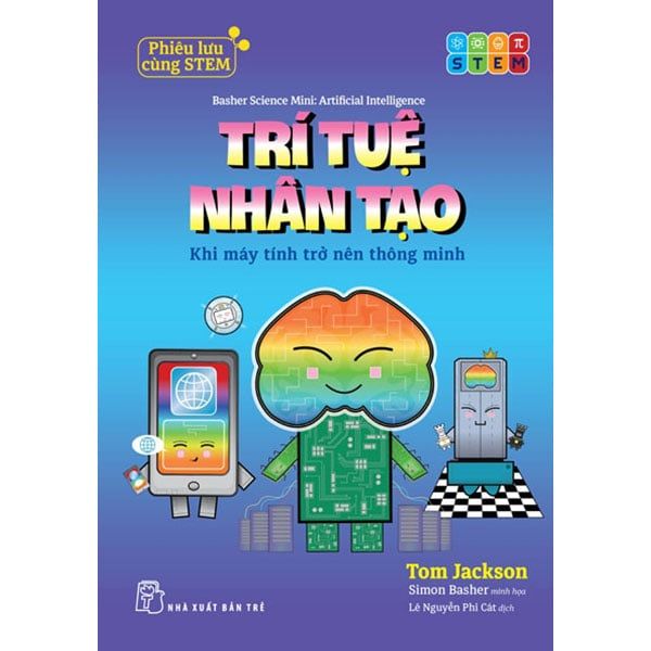 Phiêu Lưu Cùng STEM - Trí Tuệ Nhân Tạo - Khi Máy Tính Trở Nên Thông Minh