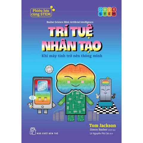 Phiêu Lưu Cùng STEM - Trí Tuệ Nhân Tạo - Khi Máy Tính Trở Nên Thông Minh