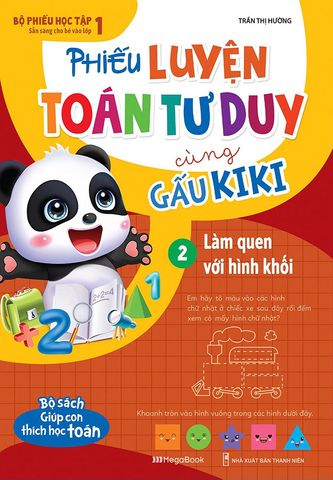 Phiếu Luyện Toán Tư Duy Cùng Gấu Kiki 2 - Làm Quen Với Hình Khối