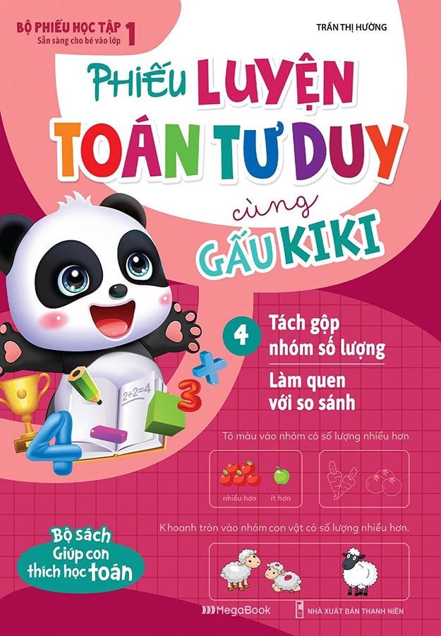 Phiếu Luyện Toán Tư Duy Cùng Gấu Kiki 4 - Tách Gộp Nhóm Số Lượng, Làm Quen Với So Sánh