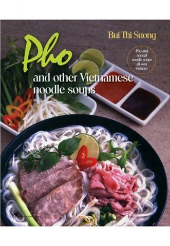 Pho And Other Vietnamese Noodle Soups (Phở Và Các Món Nước - Bản tiếng Anh)