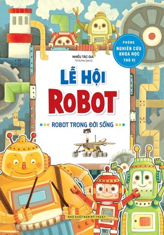 Phòng Nghiên Cứu Khoa Học Thú Vị - Lễ Hội Robot