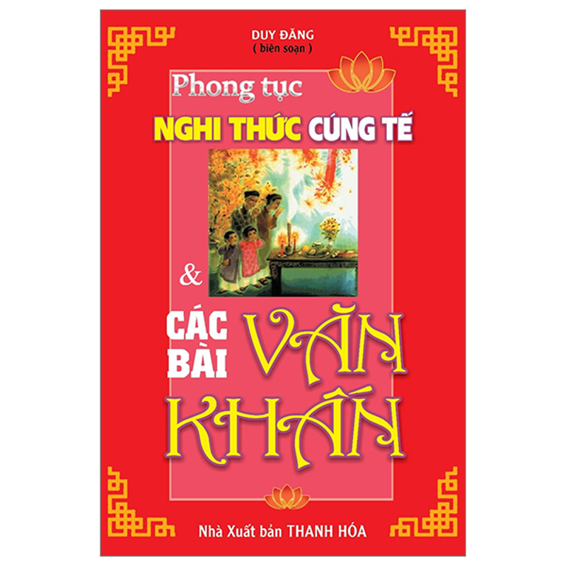 Phong Tục Nghi Thức Cúng Tế Và Các Bài Văn Khấn