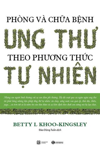 Phòng Và Chữa Bệnh Ung Thư Theo Phương Thức Tự Nhiên (Tái bản năm 2023)