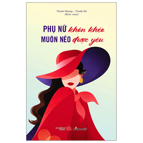 Phụ Nữ Khôn Khéo Muôn Nẻo Được Yêu
