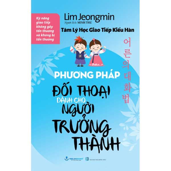 Tâm Lý Học Giao Tiếp Kiểu Hàn - Phương Pháp Đối Thoại Dành Cho Người Trưởng Thành (Tái bản năm 2025)