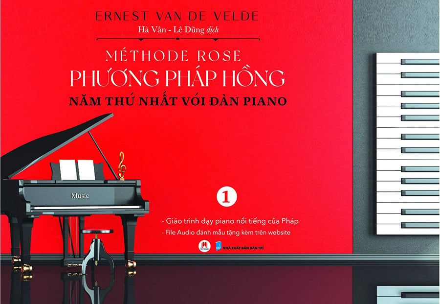 Méthode Rose - Phương Pháp Hồng: Năm Thứ Nhất Với Đàn Piano - Tập 1 (Tái bản năm 2022)