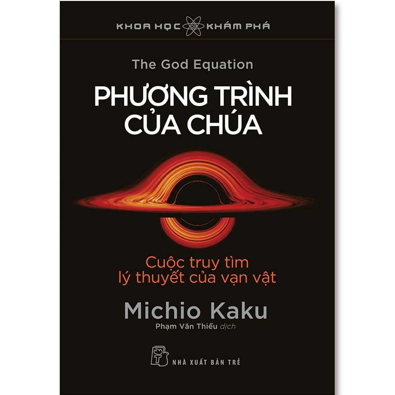 Khoa Học Khám Phá - Phương Trình Của Chúa - Cuộc Truy Tìm Lý Thuyết Của Vạn Vật