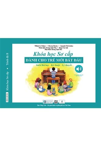 Piano: Khóa Học Sơ Cấp Dành Cho Trẻ Mới Bắt Đầu - Trình Độ B