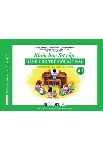 Piano: Khóa Học Sơ Cấp Dành Cho Trẻ Mới Bắt Đầu - Trình Độ C