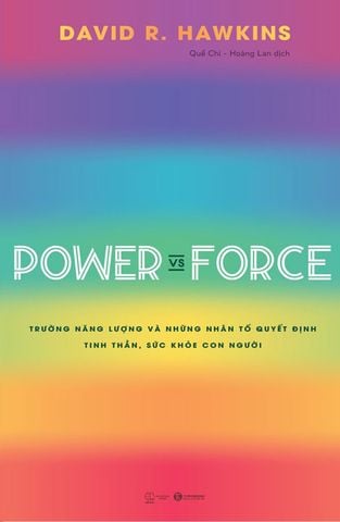Power vs Force - Trường Năng Lượng Và Những Nhân Tố Quyết Định Tinh Thần, Sức Khỏe Con Người