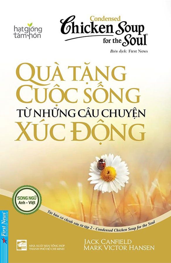 Condensed Chicken Soup For The Soul - Quà Tặng Cuộc Sống Từ Những Câu Chuyện Xúc Động (Tái bản năm 2022)