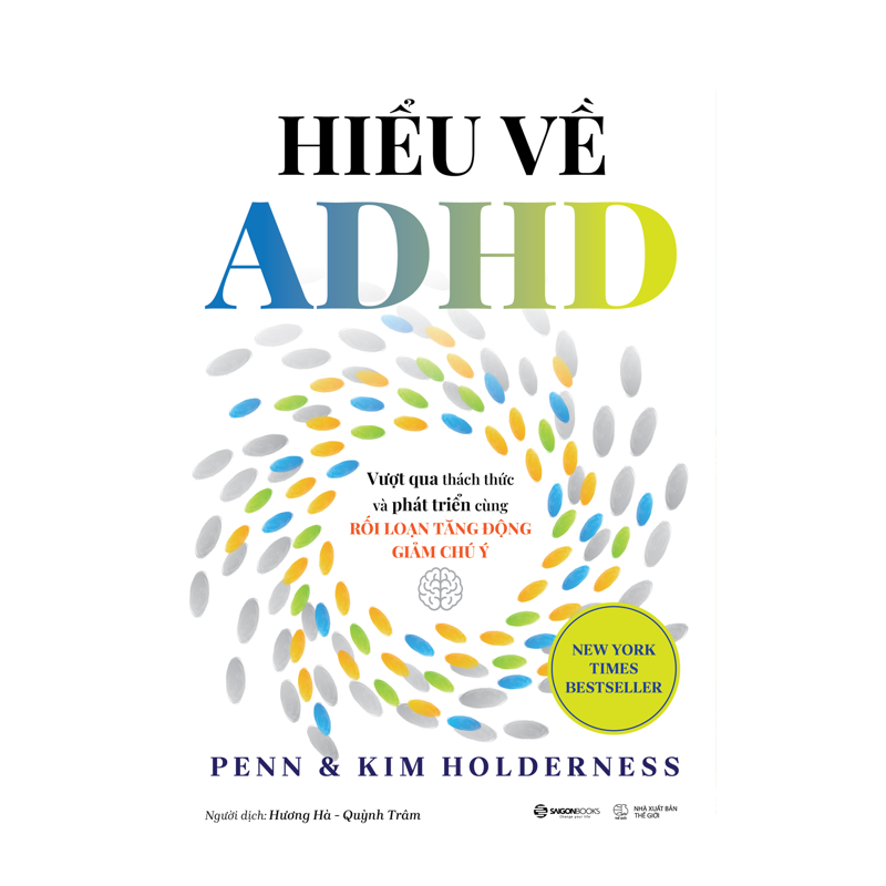 Hiểu Về ADHD - Vượt Qua Thách Thức Và Phát Triển Cùng Rối Loạn Tăng Động Giảm Chú Ý