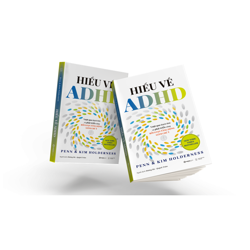 Hiểu Về ADHD - Vượt Qua Thách Thức Và Phát Triển Cùng Rối Loạn Tăng Động Giảm Chú Ý