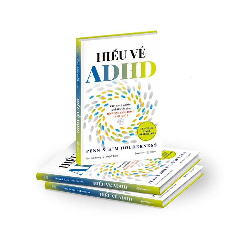 Hiểu Về ADHD - Vượt Qua Thách Thức Và Phát Triển Cùng Rối Loạn Tăng Động Giảm Chú Ý