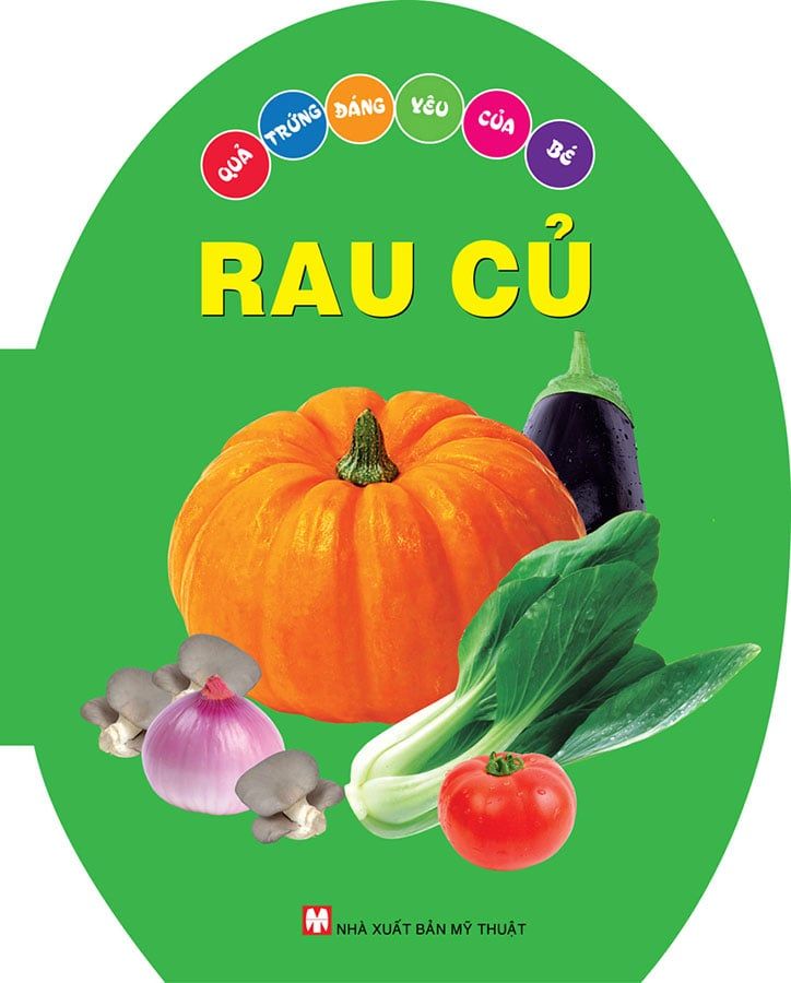 Quả Trứng Đáng Yêu Của Bé - Rau Củ (Tái bản năm 2021)