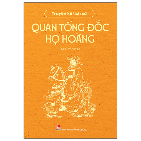 Quan Tổng Đốc Họ Hoàng - Truyện Kể Lịch Sử