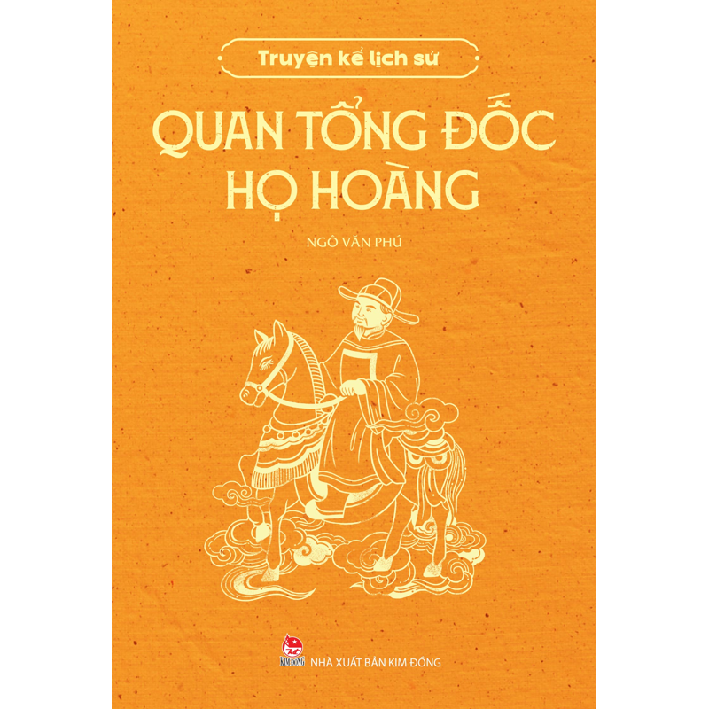 Quan Tổng Đốc Họ Hoàng - Truyện Kể Lịch Sử