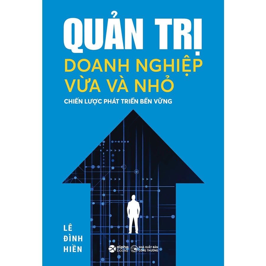 Quản Trị Doanh Nghiệp Vừa Và Nhỏ: Chiến Lược Phát Triển Bền Vững