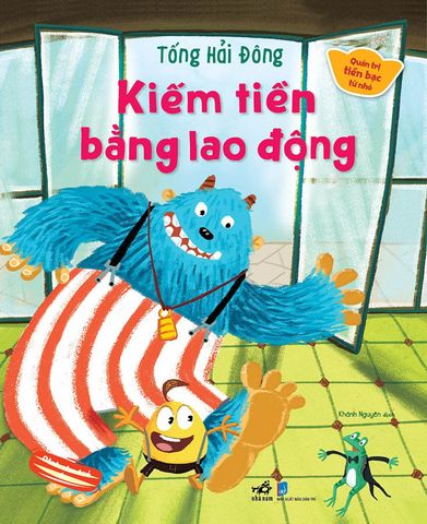 Quản Trị Tiền Bạc Từ Nhỏ - Kiếm Tiền Bằng Lao Động