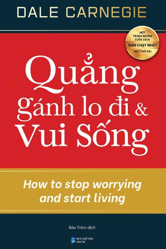Quẳng Gánh Lo Đi Và Vui Sống (Sách Alphabooks)