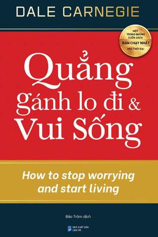 Quẳng Gánh Lo Đi Và Vui Sống (Sách Alphabooks)