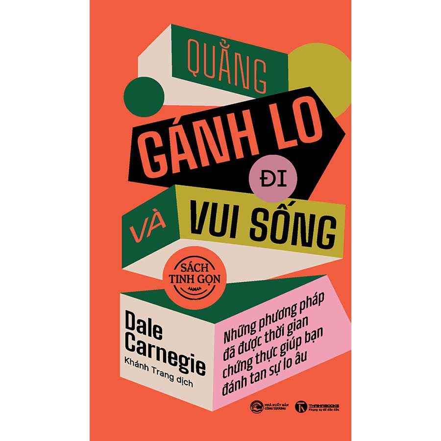 Quẳng Gánh Lo Đi Và Vui Sống (Sách tinh gọn)