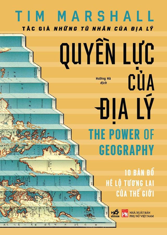 Quyền Lực Của Địa Lý - 10 Bản Đồ Hé Lộ Tương Lai Của Thế Giới