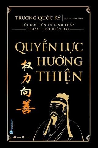 Tôi Đọc Tôn Tử Binh Pháp Trong Thời Hiện Đại - Quyền Lực Hướng Thiện
