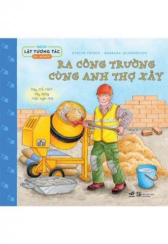 Sách Lật Tương Tác - Ra Công Trường Cùng Anh Thợ Xây