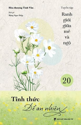 Ranh Giới Giữa Mê Và Ngộ - Tập 20: Tỉnh Thức Để An Nhiên