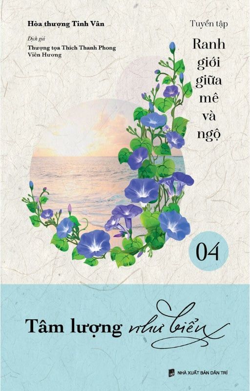 Ranh Giới Giữa Mê Và Ngộ - Tập 4: Tâm Lượng Như Biển