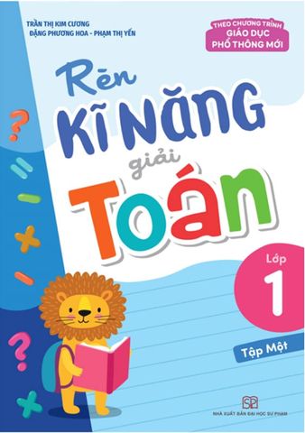 Rèn Kĩ Năng Giải Toán Lớp 1 - Tập 1