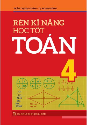 Rèn Kĩ Năng Học Tốt Toán Lớp 4 (Tái bản năm 2023)
